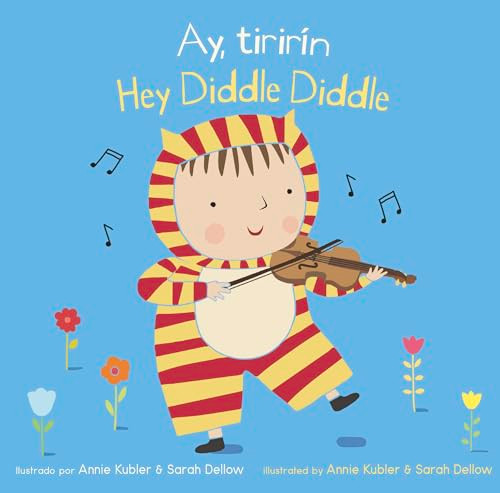 Ay, Tirirín/Hey Diddle Diddle (Bilingual Edition) by Annie Kubler, Sarah Dellow, Yanitzia Canetti, 9781786285713