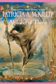 Alphabet of Thorn by Patricia A. McKillip, 9780441012435