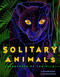 Solitary Animals (Introverts of the Wild) by Joshua David Stein, Dominique Ramsey, 9780593384435