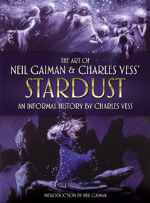 The Art of Neil Gaiman and Charles Vess's Stardust (An Informal History by Charles Vess) by Charles Vess, Charles Vess, 9781789097672