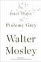 The Last Days of Ptolemy Grey by Walter Mosley, 9781594485503
