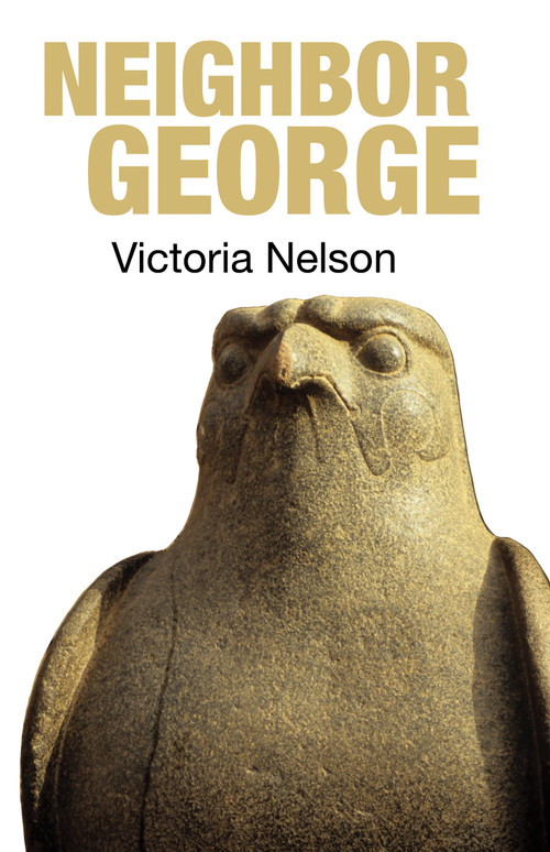 Neighbor George by Victoria Nelson, 9781913689308