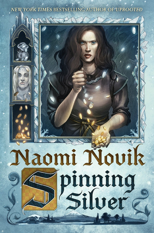 Spinning Silver (A Novel) by Naomi Novik, 9780399180989