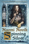 Spinning Silver (A Novel) by Naomi Novik, 9780399180989