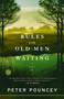 Rules for Old Men Waiting (A Novel) by Peter Pouncey, 9780812973969