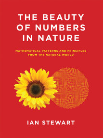 The Beauty of Numbers in Nature (Mathematical Patterns and Principles from the Natural World) by Ian Stewart, 9780262534284