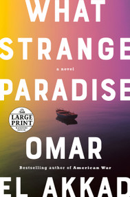 What Strange Paradise (A Novel) by Omar El Akkad, 9780593396575