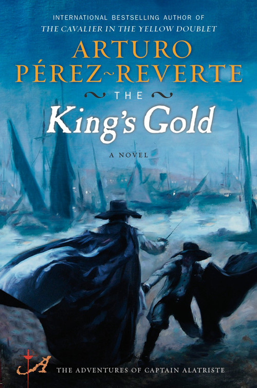 The King's Gold (A Novel) by Arturo Pérez-Reverte, 9780452295421