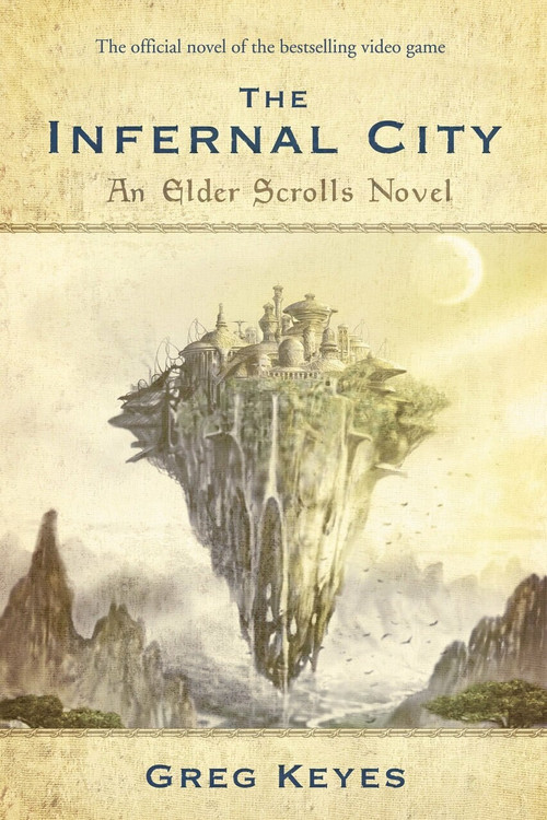 The Infernal City: An Elder Scrolls Novel by Greg Keyes, 9780345508010