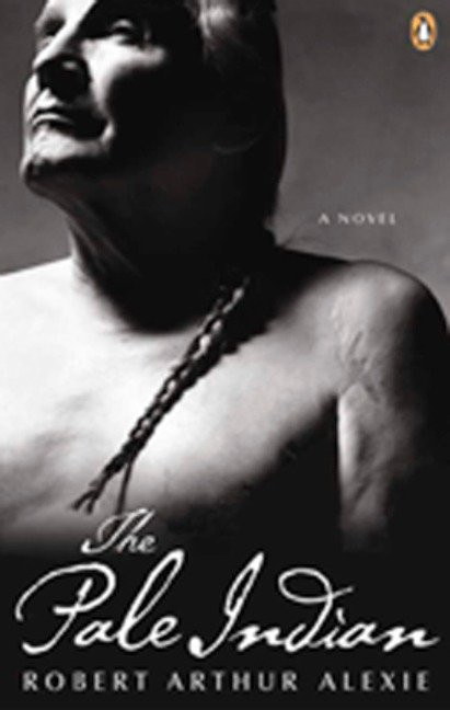 The Pale Indian by Robert Arthur Alexie, 9780143015536