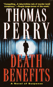 Death Benefits (A Novel of Suspense) by Thomas Perry, 9780804115421