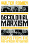 Decolonial Marxism (Essays from the Pan-African Revolution) by Walter Rodney, 9781839764110