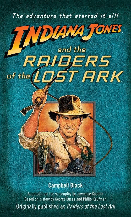 Indiana Jones and the Raiders of the Lost Ark (Originally published as Raiders of the Lost Ark) by Campbell Black, 9780345353757
