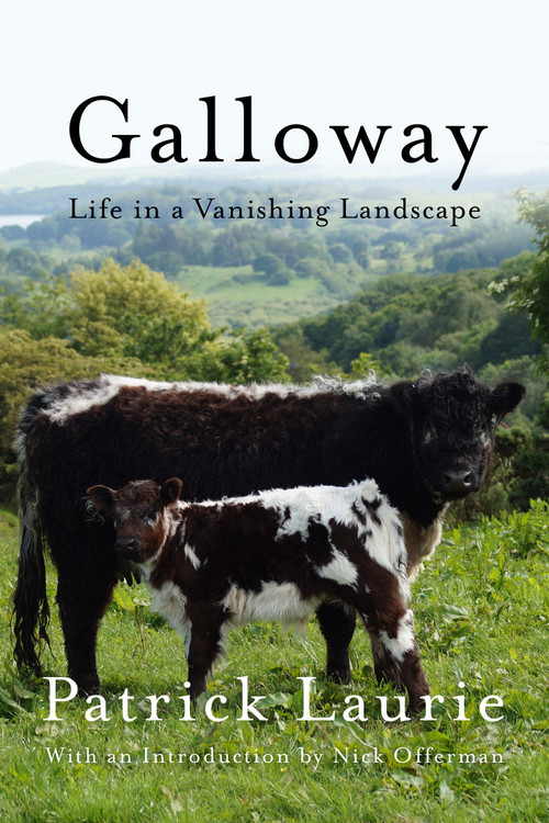 Galloway (Life In a Vanishing Landscape) by Patrick Laurie, Nick Offerman, 9781640095007