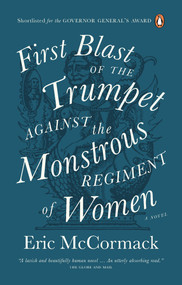 First Blast of the Trumpet Against the Monstrous Regiment of Women by Eric McCormack, 9780143193470