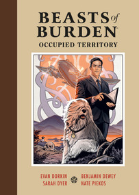 Beasts of Burden: Occupied Territory by Evan Dorkin, Ben Dewey, 9781506720395