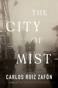 The City of Mist (Stories) by Carlos Ruiz Zafon, 9780063118096