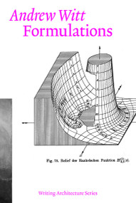 Formulations (Architecture, Mathematics, Culture) by Andrew Witt, 9780262543002