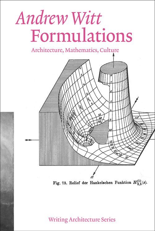 Formulations (Architecture, Mathematics, Culture) by Andrew Witt, 9780262543002