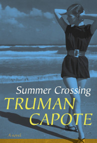 Summer Crossing (A Novel) - 9781400065226 by Truman Capote, 9781400065226