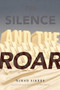 The Silence and the Roar (A Novel) by Nihad Sirees, 9781590516454