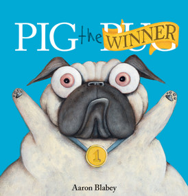 Pig the Winner (Pig the Pug) by Aaron Blabey, Aaron Blabey, 9781338136388