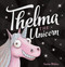 Thelma the Unicorn by Aaron Blabey, Aaron Blabey, 9781338158427