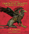 Fantastic Beasts and Where to Find Them: Illustrated Edition by Newt Scamander, Olivia Lomenech Gill, J K Rowling, 9781338216790