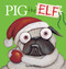 Pig the Elf by Aaron Blabey, Aaron Blabey, 9781338221220