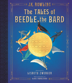 The Tales of Beedle the Bard: The Illustrated Edition by J. K. Rowling, Lisbeth Zwerger, 9781338262186