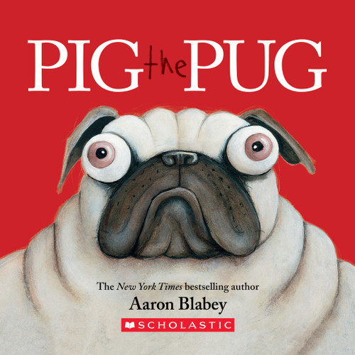 Pig the Pug - 9781338545487 by Aaron Blabey, Aaron Blabey, 9781338545487