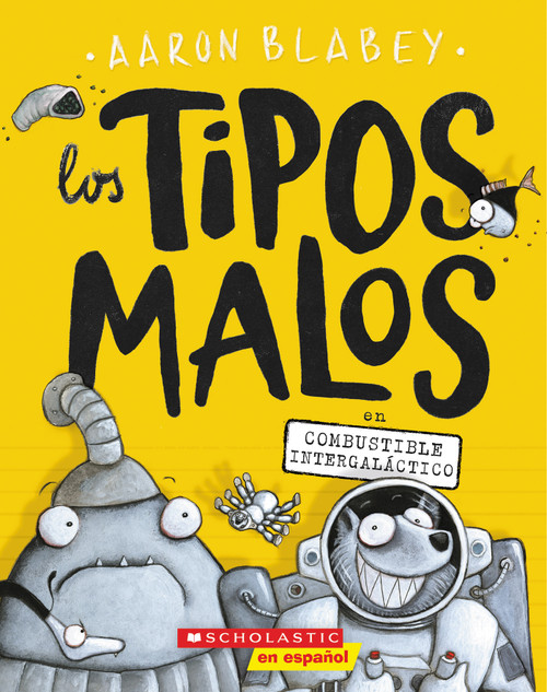 Los tipos malos en combustible intergaláctico (The Bad Guys in Intergalactic Gas) (Spanish Edition) by Aaron Blabey, 9781338602746