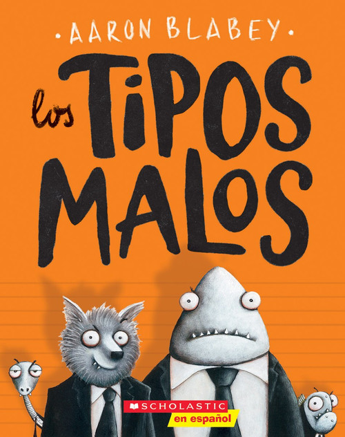 Los Los tipos malos (Bad Guys) by Aaron Blabey, Aaron Blabey, 9781338138962