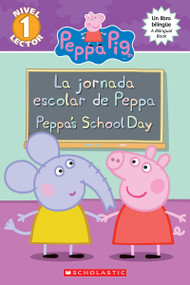 Peppa Pig: La jornada escolar de Peppa / Peppa's School Day (Scholastic Bilingual) - 9781338159028 by Meredith Rusu, EOne, 9781338159028