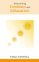 Overcoming Tiredness and Exhaustion by Fiona Marshall, 9780859699648