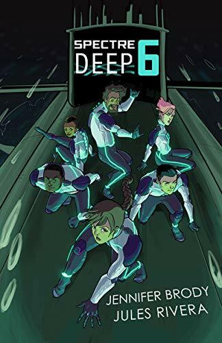 Spectre Deep 6 by Jennifer Brody, Jules Rivera, 9781684424146
