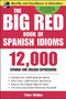 The Big Red Book of Spanish Idioms (4,000 Idiomatic Expressions) by Peter Weibel, 9780071433020