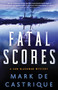 Fatal Scores by Mark de Castrique, 9781464213151