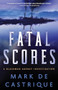 Fatal Scores by Mark de Castrique, 9781464213151