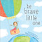 Be Brave Little One - 9781728250137 by Marianne Richmond, 9781728250137
