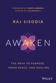 Awaken (The Path to Purpose, Inner Peace, and Healing) by Rajendra Sisodia, Joseph Jaworski, 9781119789192