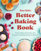 Baker Bettie's Better Baking Book (Classic Baking Techniques and Recipes for Building Baking Confidence) by Kristin Hoffman, 9781642506587