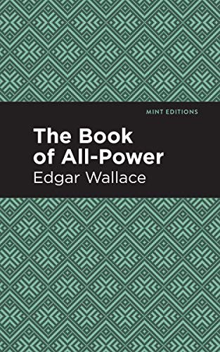 The Book of All-Power by Edgar Wallace, Mint Editions, 9781513266411