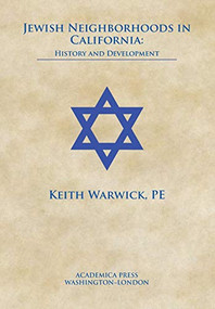 Jewish Neighborhoods in California (History and Development) by Keith Warwick, 9781680532067