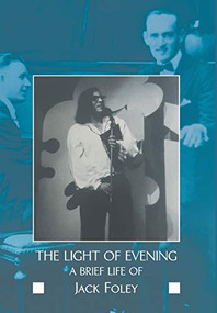 The light of evening (a brief life of Jack Foley) - 9781680538892 by Jack Foley, 9781680538892