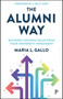 The Alumni Way (Building Lifelong Value from Your University Investment) by Maria L. Gallo, 9781447362807