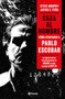 Caza al hombre: Cómo atrapamos a Pablo Escobar (Spanish Edition) by Javier F. Peña, Steve Murphy, 9786070774447