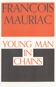 Young Man in Chains by François Mauriac, Gerald Hopkins, 9780374526757