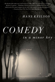 Comedy in a Minor Key (A Novel) by Hans Keilson, Damion Searls, 9780374532857