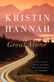 The Great Alone (A Novel) - 9780312577230 by Kristin Hannah, 9780312577230
